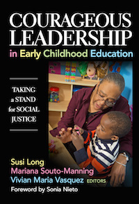 Courageous Leadership in Early Childhood Education: Taking a Stand for Social Justice